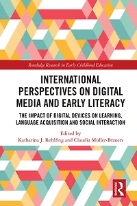 International Perspectives on Digital Media and Early Literacy: The Impact of Devices Learning, Language Acquisition Social Interaction