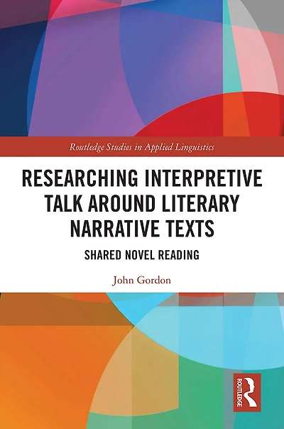 Researching Interpretive Talk Around Literary Narrative Texts: Shared Novel Reading
