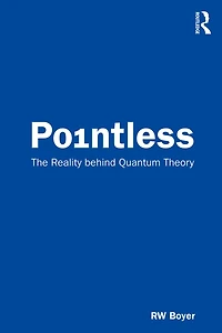 Pointless: The Reality behind Quantum Theory