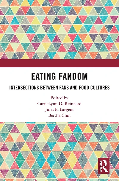 Eating Fandom: Intersections Between Fans and Food Cultures