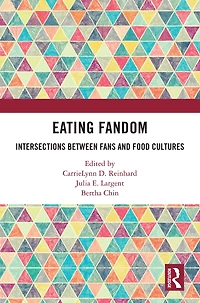 Eating Fandom: Intersections Between Fans and Food Cultures