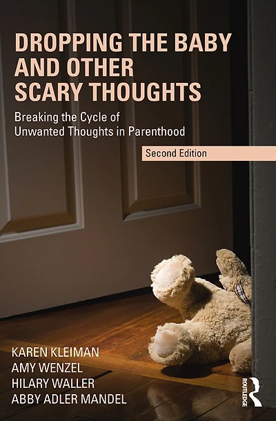 Dropping the Baby and Other Scary Thoughts: Breaking Cycle of Unwanted Thoughts Parenthood