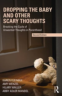 Dropping the Baby and Other Scary Thoughts: Breaking Cycle of Unwanted Thoughts Parenthood