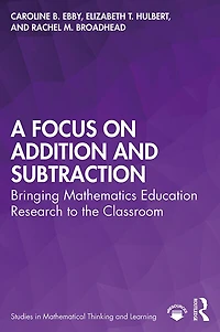A Focus on Addition and Subtraction: Bringing Mathematics Education Research to the Classroom