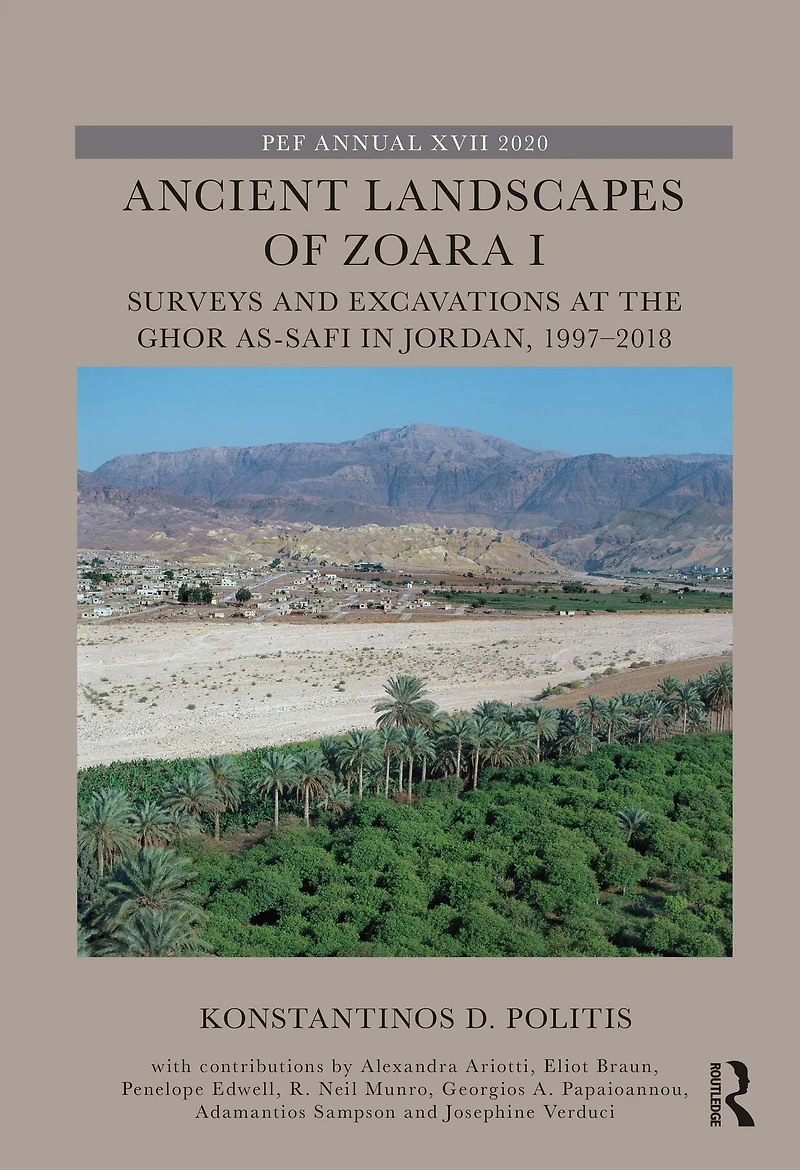 Ancient Landscapes of Zoara I: Surveys and Excavations at the Ghor as-Safi Jordan, 1997-2018