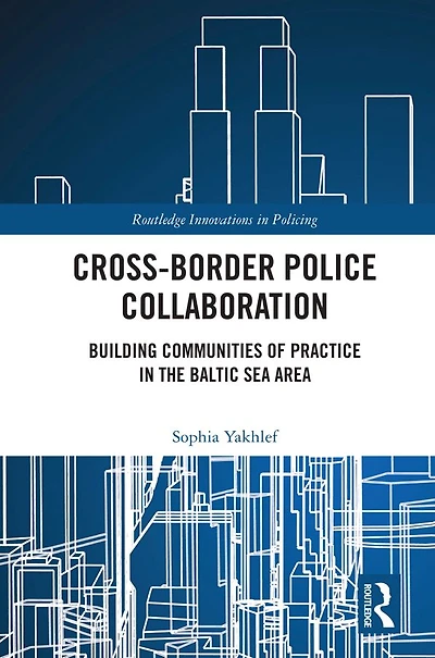 Cross-Border Police Collaboration: Building Communities of Practice the Baltic Sea Area