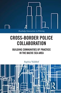 Cross-Border Police Collaboration: Building Communities of Practice the Baltic Sea Area