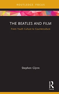 The Beatles and Film: From Youth Culture to Counterculture
