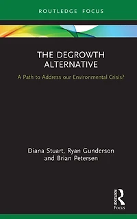 The Degrowth Alternative: A Path to Address our Environmental Crisis?