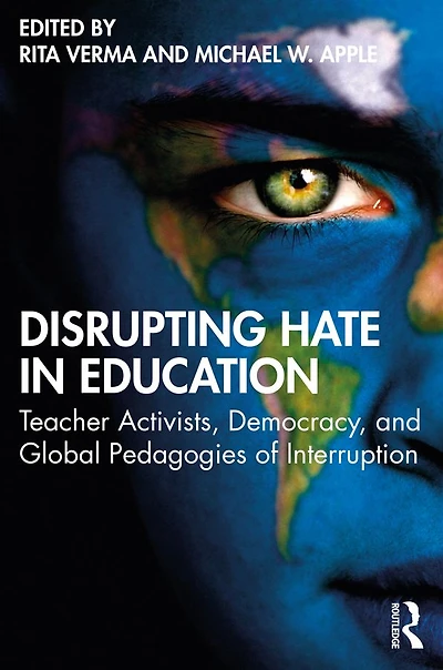 Disrupting Hate Education: Teacher Activists, Democracy, and Global Pedagogies of Interruption
