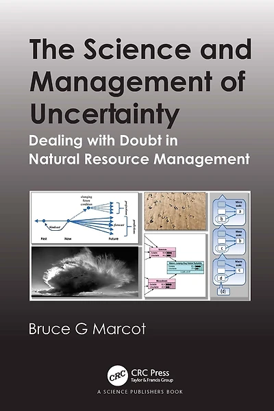 The Science and Management of Uncertainty: Dealing with Doubt Natural Resource