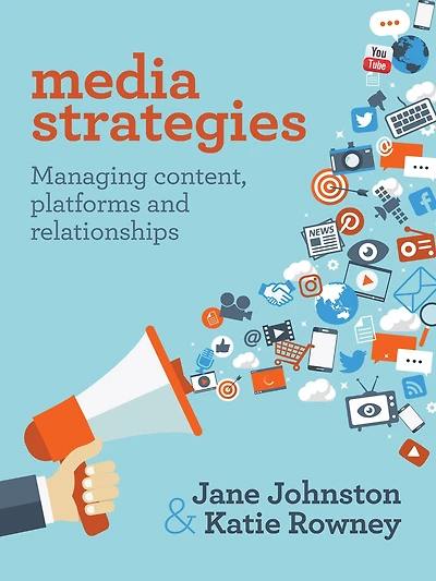 Media Strategies: Managing content, platforms and relationships