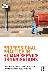 Professional Practice human service Organisations: A practical guide for workers