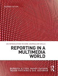 Reporting a Multimedia World: An introduction to core journalism skills