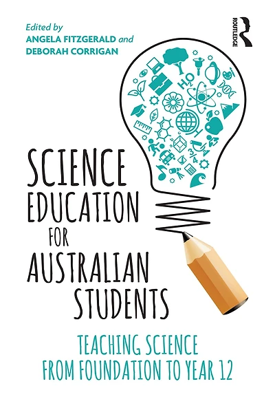 Science Education for Australian Students: Teaching from Foundation to Year 12