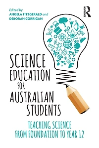 Science Education for Australian Students: Teaching from Foundation to Year 12