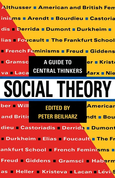 Social Theory: A guide to central thinkers