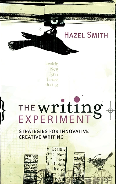 The writing Experiment: Strategies for innovative creative