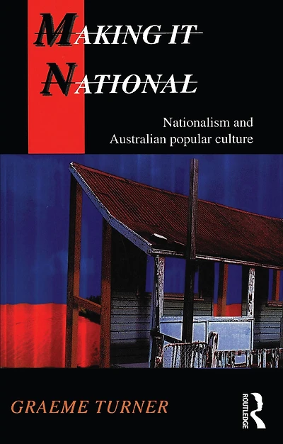 Making It National: Nationalism and Australian popular culture