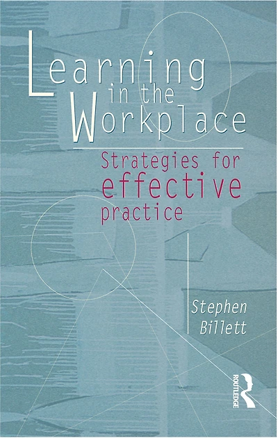 Learning The Workplace: Strategies for effective practice