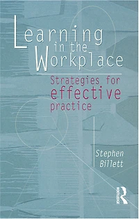 Learning The Workplace: Strategies for effective practice
