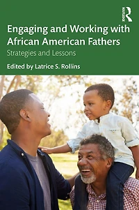 Engaging and Working with African American Fathers: Strategies Lessons Learned