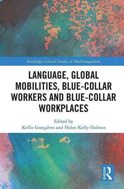 Language, Global Mobilities, Blue-collar Workers and Workplaces