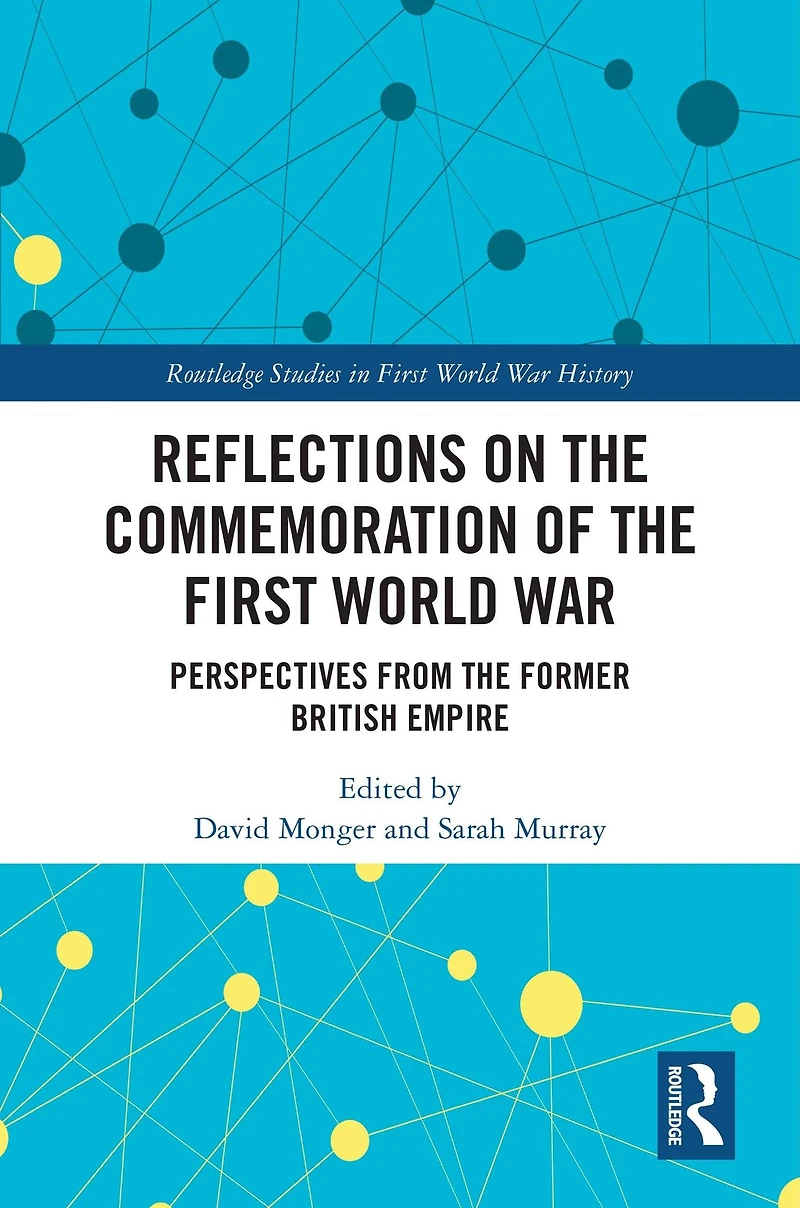 Reflections on the Commemoration of First World War: Perspectives from Former British Empire