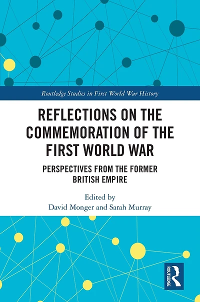 Reflections on the Commemoration of First World War: Perspectives from Former British Empire