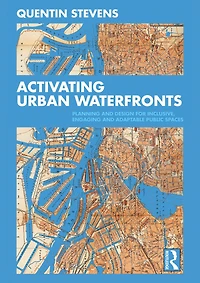 Activating Urban Waterfronts: Planning and Design for Inclusive, Engaging Adaptable Public Spaces