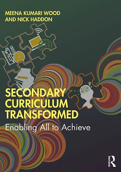 Secondary Curriculum Transformed: Enabling All to Achieve