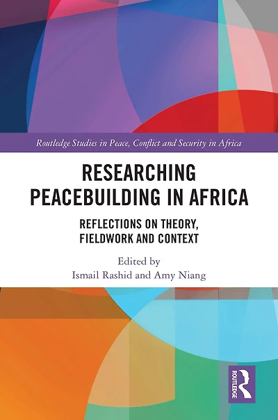Researching Peacebuilding Africa: Reflections on Theory, Fieldwork and Context