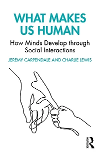 What Makes Us Human: How Minds Develop through Social Interactions