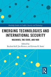 Emerging Technologies and International Security: Machines, the State, War