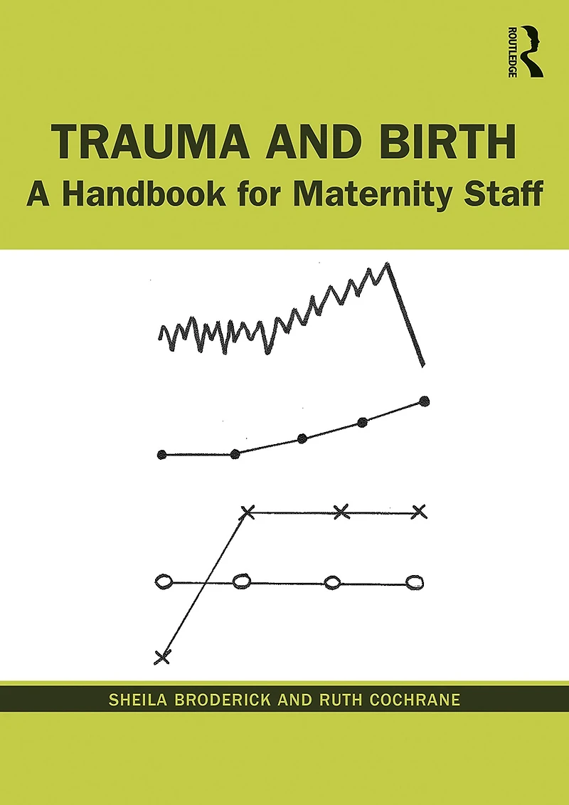 Trauma and Birth: A Handbook for Maternity Staff
