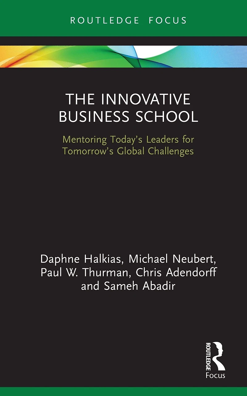 The Innovative Business School: Mentoring Today's Leaders for Tomorrow's Global Challenges