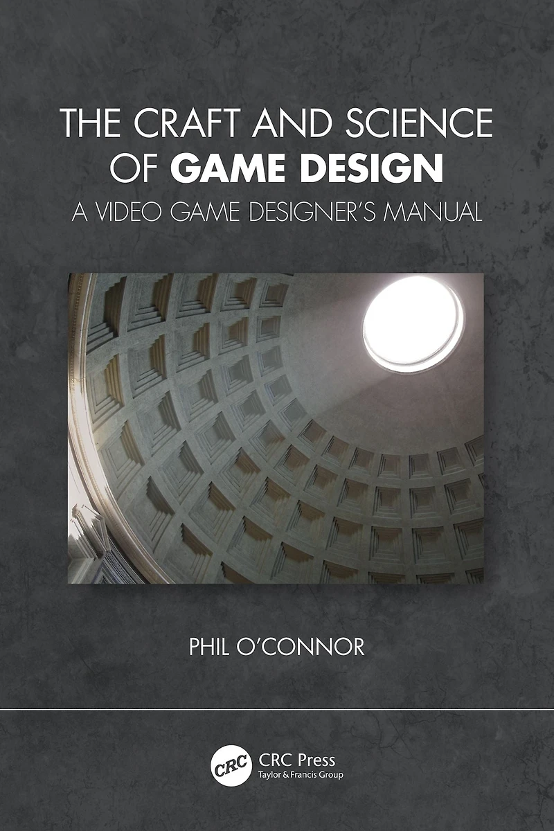 The Craft and Science of Game Design: A Video Designer's Manual