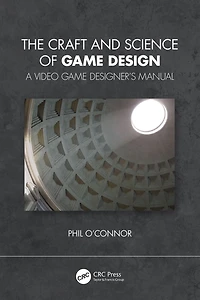The Craft and Science of Game Design: A Video Designer's Manual