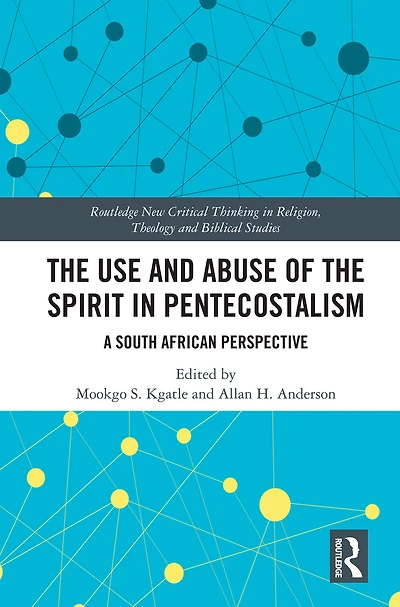 the Use and Abuse of Spirit Pentecostalism: A South African Perspective