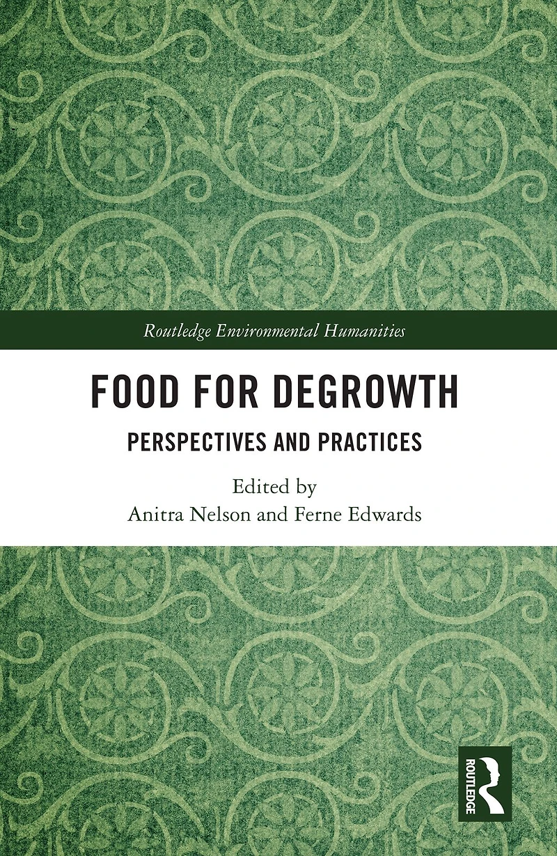 Food for Degrowth: Perspectives and Practices