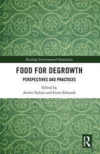Food for Degrowth: Perspectives and Practices