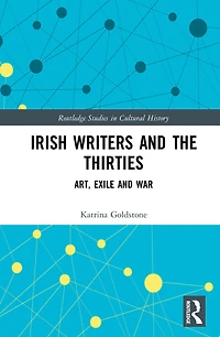 Irish Writers and the Thirties: Art, Exile War