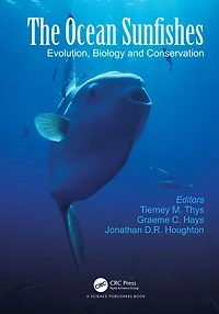 The Ocean Sunfishes: Evolution, Biology and Conservation