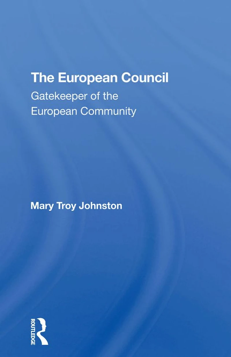 The European Council: Gatekeeper Of Community