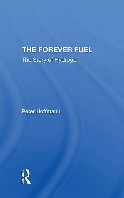 The Forever Fuel: Story Of Hydrogen