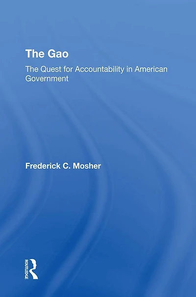 The Gao: The Quest For Accountability In American Government