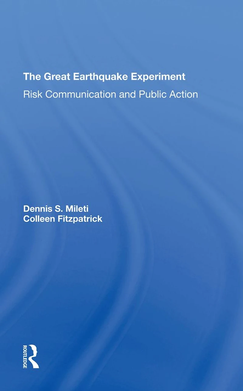 The Great Earthquake Experiment: Risk Communication And Public Action