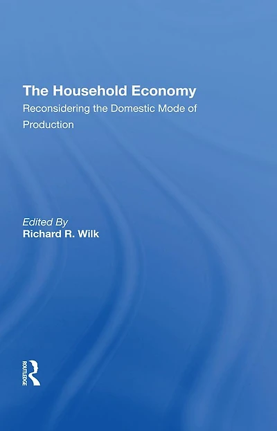 The Household Economy: Reconsidering Domestic Mode Of Production