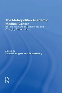 The Metropolitan Academic Medical Center: Its Role An Era Of Tight Money And Changing Expectations