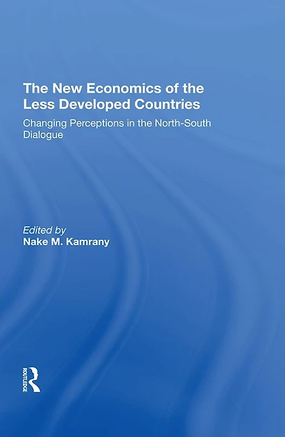 The New Economics Of Less Developed Countries: Changing Perceptions Northsouth Dialogue